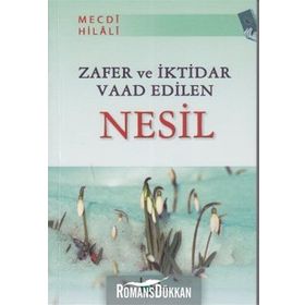 ZAFER VE İKTİDAR VAAD EDILEN NESIL - MECDI HILALI