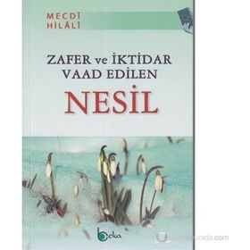 ZAFER VE İKTİDAR VAAD EDILEN NESIL - MECDI HILALI