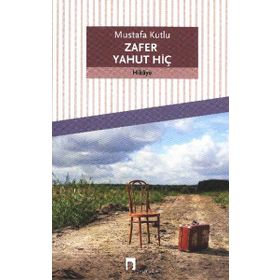 ZAFER YAHUT HİÇ - MUSTAFA KUTLU