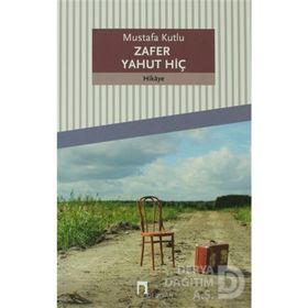 ZAFER YAHUT HİÇ - MUSTAFA KUTLU