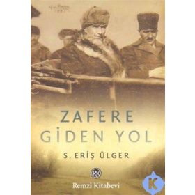 ZAFERE GIDEN YOL - S. ERİŞ ÜLGER
