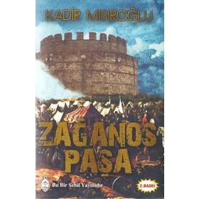 Zağanos Paşa - Kadir Mısıroğlu