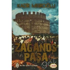 Zağanos Paşa - Kadir Mısıroğlu