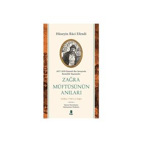Zağra Müftüsünün Anıları Hüseyin Raci Efendi