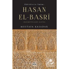 Zahidlerin İmamı Hasan El-basrî - Mustafa Kasadar