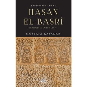 Zahidlerin İmamı Hasan El-basrî - Mustafa Kasadar