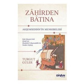 Zahirden Batına - Akşemseddin'in Menkıbeleri - Turgut Güler