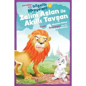 Zalim Aslan ile Akıllı Tavşan Çocuklar İçin Bilgelik Hikayeleri 1-Beyan Yayınları