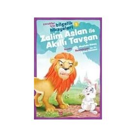 Zalim Aslan ile Akıllı Tavşan Çocuklar İçin Bilgelik Hikayeleri 1-Beyan Yayınları