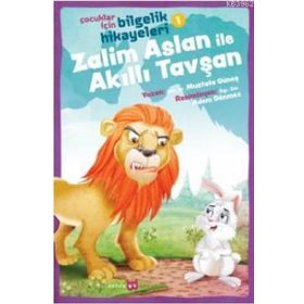 Zalim Aslan ile Akıllı Tavşan Çocuklar İçin Bilgelik Hikayeleri 1-Beyan Yayınları