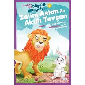 Zalim Aslan ile Akıllı Tavşan Çocuklar İçin Bilgelik Hikayeleri 1-Beyan Yayınları