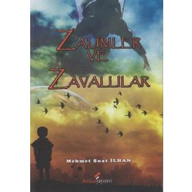 ZALIMLER VE ZAVALLILAR - MEHMET SUAT İLHAN