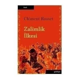 ZALIMLIK İLKESİ - CLEMENT ROSSET