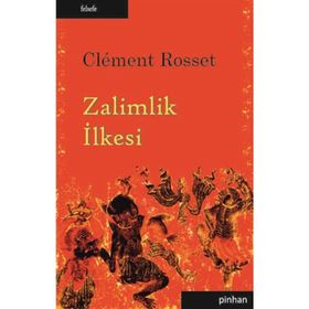 ZALIMLIK İLKESİ - CLEMENT ROSSET