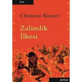 ZALIMLIK İLKESİ - CLEMENT ROSSET