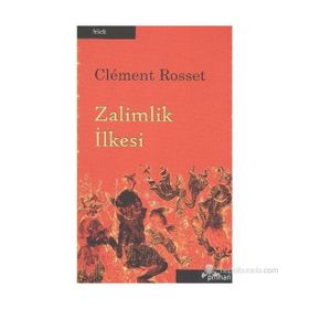 ZALIMLIK İLKESİ - CLEMENT ROSSET