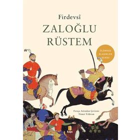 Zaloğlu Rüstem Ölümsüz Klasikler - Firdevsi