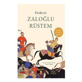 Zaloğlu Rüstem Ölümsüz Klasikler - Firdevsi