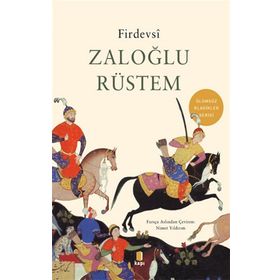 Zaloğlu Rüstem Ölümsüz Klasikler - Firdevsi