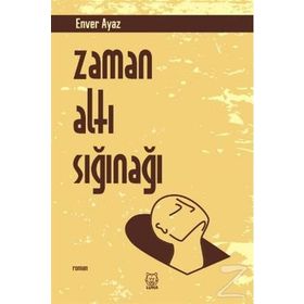 Zaman Altı Sığınağı - Enver Ayaz