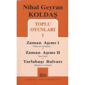 ZAMAN AŞIMI I - ZAMAN AŞIMI II - TARLABAŞI BULVARI - NIHAL GEYRAN KOLDAŞ