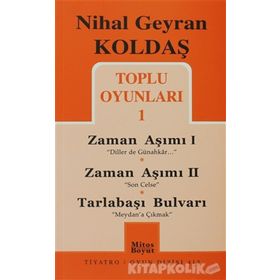 ZAMAN AŞIMI I - ZAMAN AŞIMI II - TARLABAŞI BULVARI - NIHAL GEYRAN KOLDAŞ
