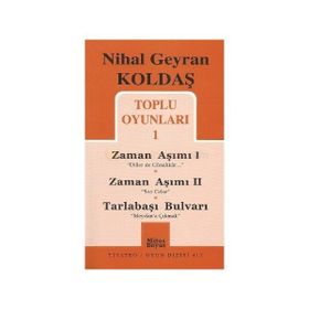 ZAMAN AŞIMI I - ZAMAN AŞIMI II - TARLABAŞI BULVARI - NIHAL GEYRAN KOLDAŞ
