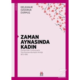 Zaman Aynasında Kadın - Meleknur Özdoruk Durmuş