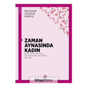 Zaman Aynasında Kadın - Meleknur Özdoruk Durmuş