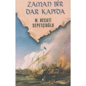 ZAMAN BIR DAR KAPIDA - MUSTAFA NECATI SEPETÇİOĞLU