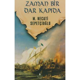 ZAMAN BIR DAR KAPIDA - MUSTAFA NECATI SEPETÇİOĞLU