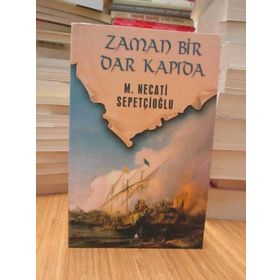 ZAMAN BIR DAR KAPIDA - MUSTAFA NECATI SEPETÇİOĞLU