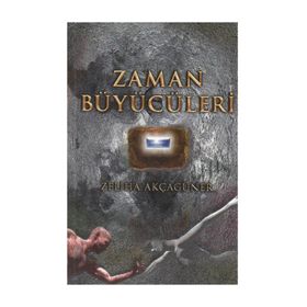 ZAMAN BÜYÜCÜLERİ - ZELIHA AKÇAGÜNER