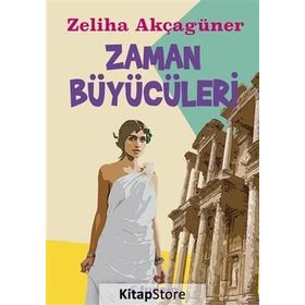 ZAMAN BÜYÜCÜLERİ - ZELIHA AKÇAGÜNER