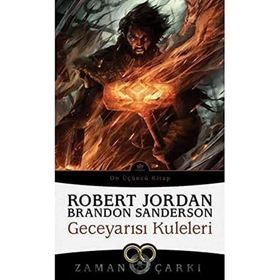 Zaman Çarkı 13 - Geceyarısı Kuleleri - Robert Jordan, Brandon Sanderson