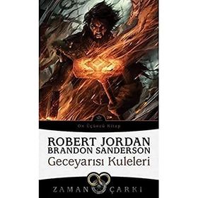 Zaman Çarkı 13 - Geceyarısı Kuleleri - Robert Jordan, Brandon Sanderson