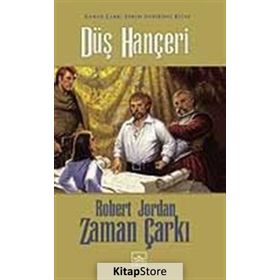 ZAMAN ÇARKI SERISI 11. CILT / 2. DÜŞ HANÇERİ - ROBERT JORDAN