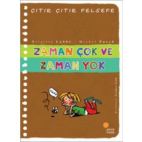 Zaman Çok ve Zaman Yok - Çıtır Çıtır Felsefe 19 - Brigitte Labbe