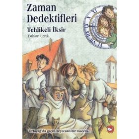 ZAMAN DEDEKTIFLERI 4 - TEHLIKELI İKSİR - FABIAN LENK