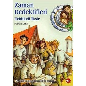 ZAMAN DEDEKTIFLERI 4 - TEHLIKELI İKSİR - FABIAN LENK