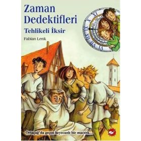 ZAMAN DEDEKTIFLERI 4 - TEHLIKELI İKSİR - FABIAN LENK