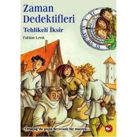 ZAMAN DEDEKTIFLERI 4 - TEHLIKELI İKSİR - FABIAN LENK