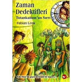 ZAMAN DEDEKTIFLERI 5 - TUTANKAMONUN SIRRI - FABIAN LENK
