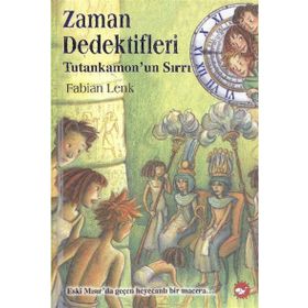 ZAMAN DEDEKTIFLERI 5 - TUTANKAMONUN SIRRI - FABIAN LENK