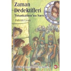 ZAMAN DEDEKTIFLERI 5 - TUTANKAMONUN SIRRI - FABIAN LENK
