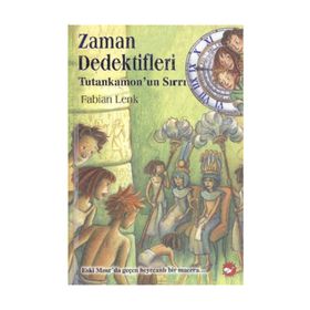 ZAMAN DEDEKTIFLERI 5 - TUTANKAMONUN SIRRI - FABIAN LENK