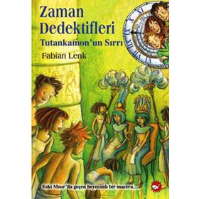 ZAMAN DEDEKTIFLERI 5 - TUTANKAMONUN SIRRI - FABIAN LENK