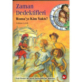 ZAMAN DEDEKTIFLERI 6 - ROMA'YI KIM YAKTI? - FABIAN LENK