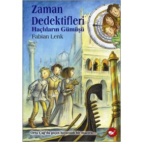 Zaman Dedektifleri 9 Haçlıların Gümüşü - Fabian Lenk
