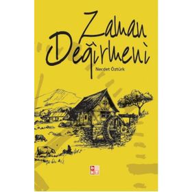 Zaman Değirmeni - Necdet Öztürk